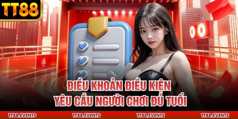 Điều khoản điều kiện yêu cầu người chơi đủ tuổi