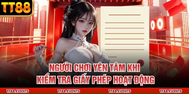 Người chơi yên tâm khi kiểm tra giấy phép hoạt động
