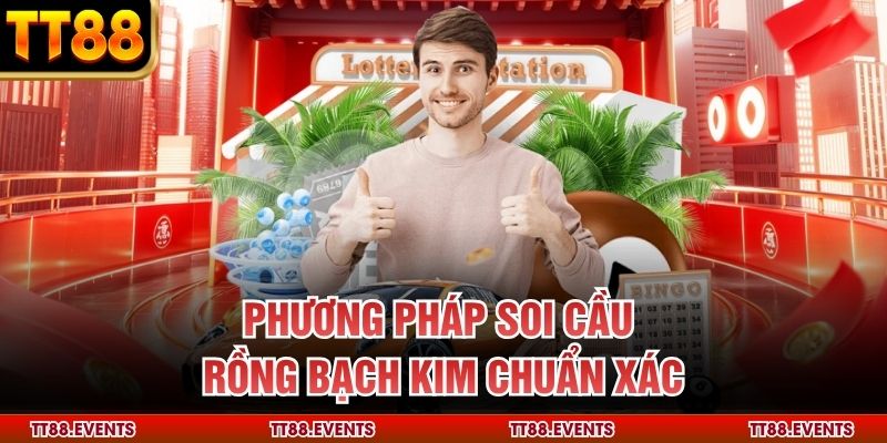 Phương pháp soi cầu rồng bạch kim chuẩn xác