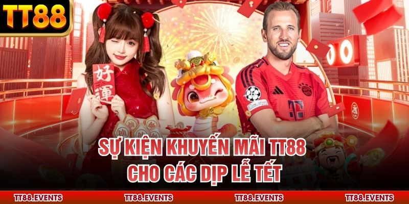 Sự kiện khuyến mãi TT88 cho các dịp lễ Tết